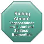 Richtig Atmen! Tagesseminar am 1. Juni auf Schloss-Blumenthal